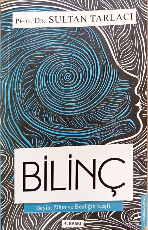 Bilinç (Beyin, Zihin ve Benliğin Keşfi)